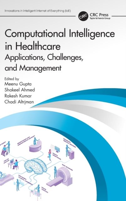 Computational Intelligence in Healthcare : Applications, Challenges, and Management