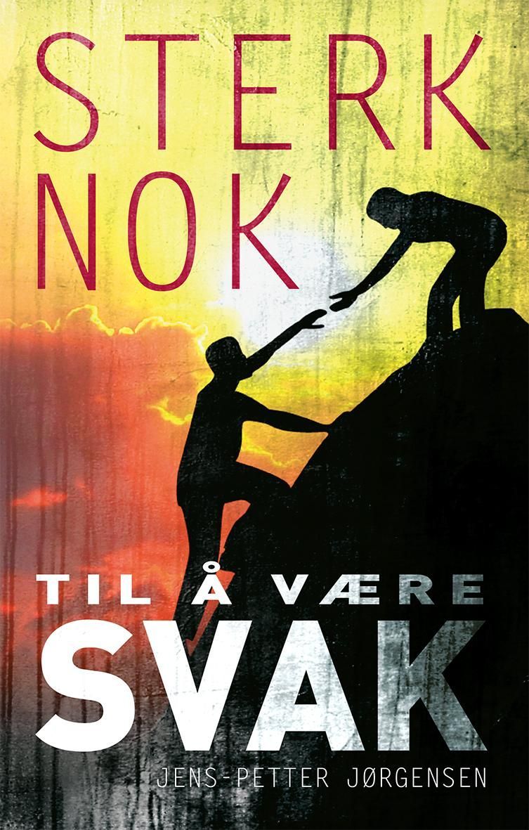 Sterk nok til å være svak : hva som kan skje når en våger å snakke sant om livet-