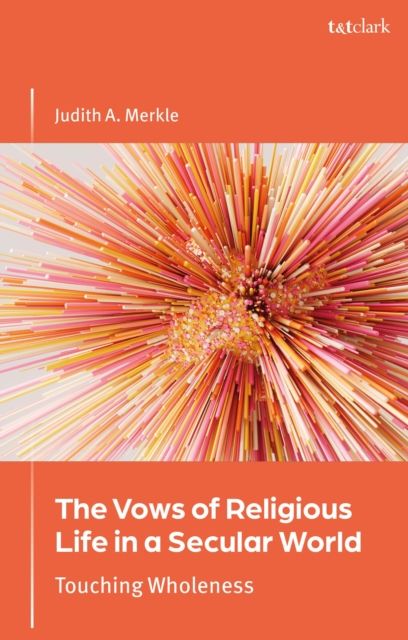 The Vows of Religious Life in a Secular Society : Touching Wholeness
