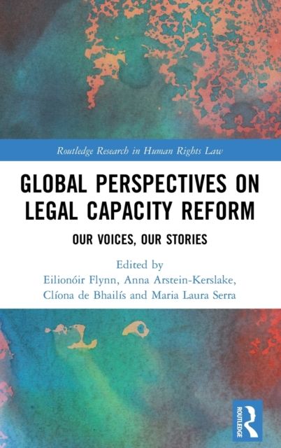 Global Perspectives on Legal Capacity Reform : Our Voices, Our Stories