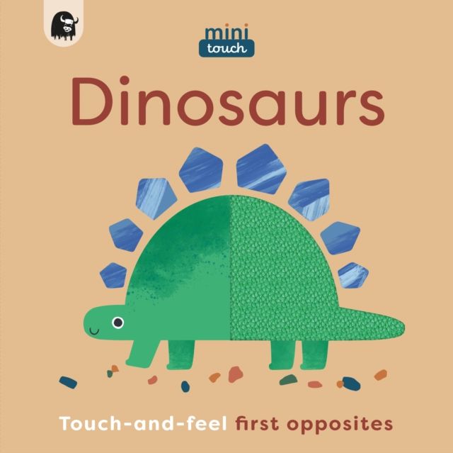 MiniTouch: Dinosaurs : Touch-and-feel first opposites