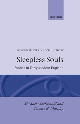 Sleepless Souls : Suicide in Early Modern England