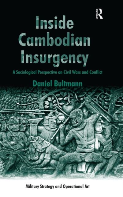 Inside Cambodian Insurgency : A Sociological Perspective on Civil Wars and Conflict