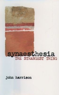 Synaesthesia : The Strangest Thing