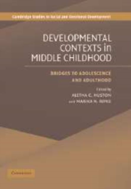 Developmental Contexts in Middle Childhood : Bridges to Adolescence and Adulthood