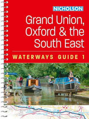 Grand Union, Oxford and the South East (1) : For Everyone with an Interest in Britain’s Canals and Rivers