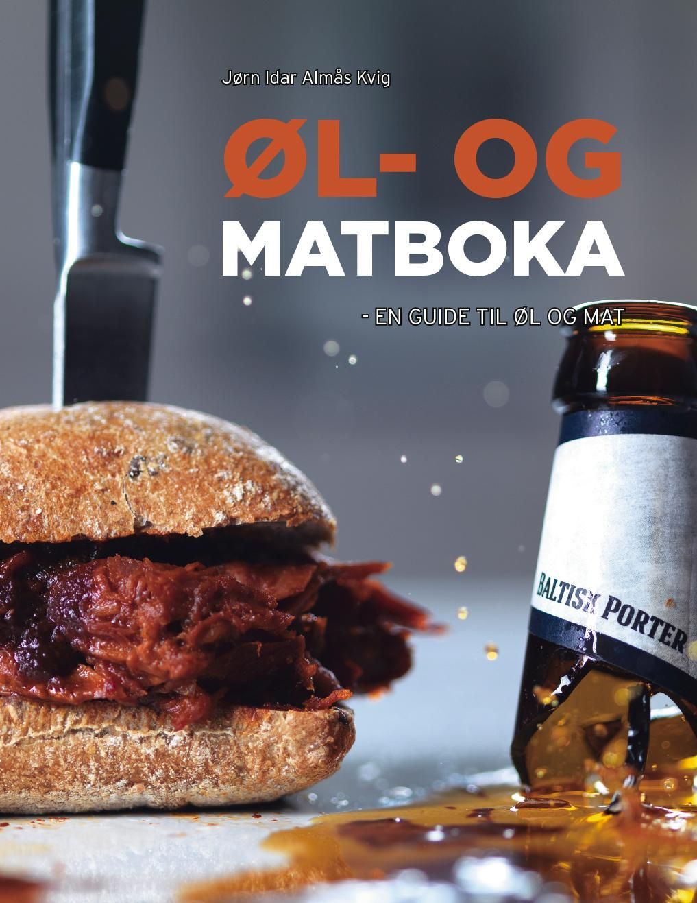 Øl- og matboka : en guide til øl og mat