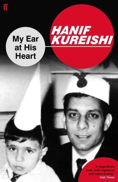 My ear at his heart : reading my father