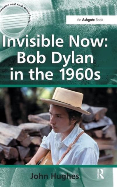 Invisible Now: Bob Dylan in the 1960s