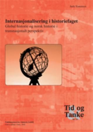 Forsidebilde av Internasjonalisering i historiefaget : global historie og norsk historie i transnasjonalt perspektiv