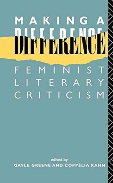 Making a Difference : Feminist Literary Criticism