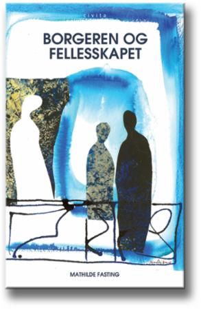 Borgeren og fellesskapet : et politisk essay