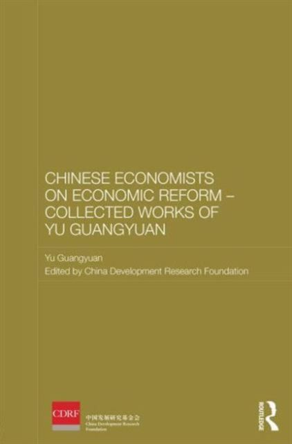 Chinese Economists on Economic Reform - Collected Works of Yu Guangyuan