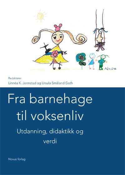 Fra barnehage til voksenliv : utdanning, didaktikk og verdi