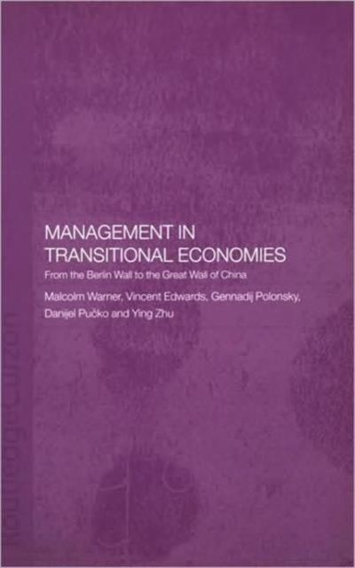 Management in Transitional Economies : From the Berlin Wall to the Great Wall of China