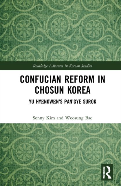 Confucian Reform in Choson Korea : Yu Hyongwon's Pan’gye surok (Volume II)