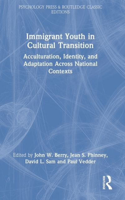 Immigrant Youth in Cultural Transition : Acculturation, Identity, and Adaptation Across National Contexts