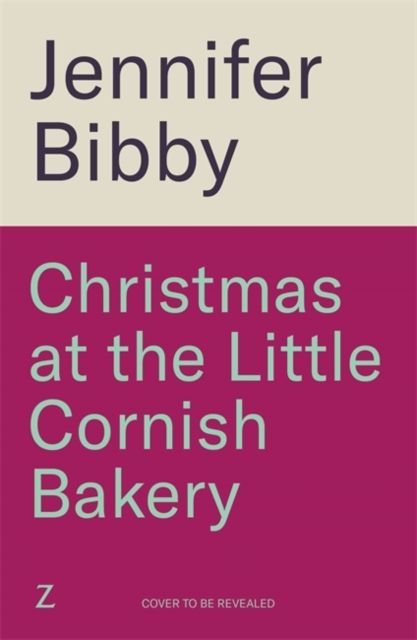 Christmas at the Little Cornish Bakery : Escape to the cosy village of Polcarrow this festive season