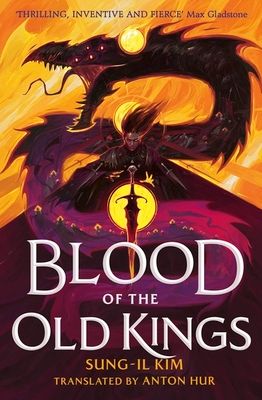 Blood of the Old Kings : an unmissable epic fantasy where three heroes stand against an empire powered by necromancy