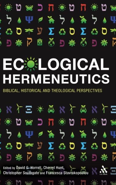 Ecological Hermeneutics : Biblical, Historical and Theological Perspectives