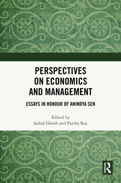 Perspectives on Economics and Management : Essays in Honour of Anindya Sen