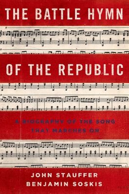The Battle Hymn of the Republic : A Biography of the Song That Marches On