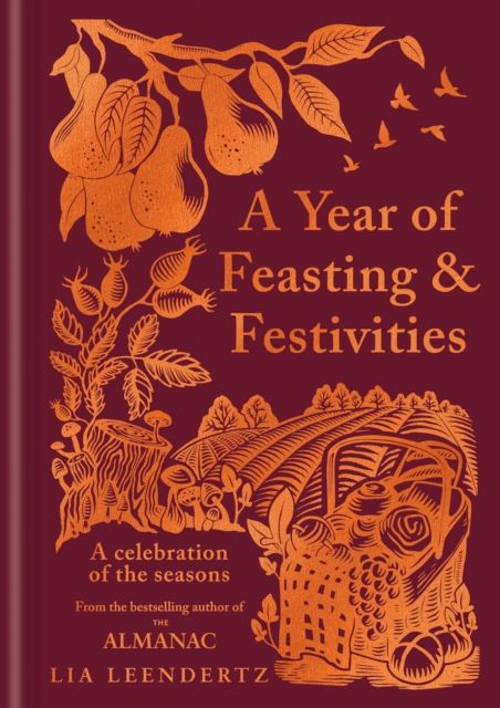 A Year of Feasting & Festivities : A Celebration of the Seasons