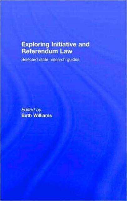 Exploring Initiative and Referendum Law : Selected State Research Guides