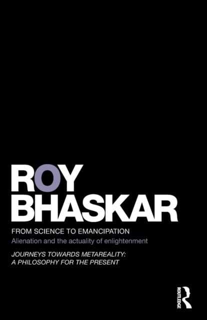 From Science to Emancipation : Alienation and the Actuality of Enlightenment
