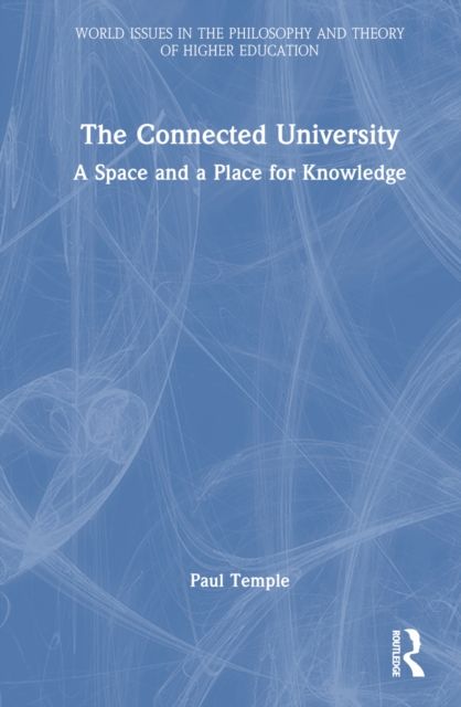 The Connected University : A Space and a Place for Knowledge