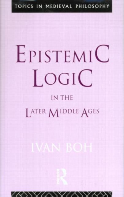 Epistemic Logic in the Later Middle Ages