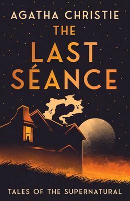 The Last Seance : Tales of the Supernatural