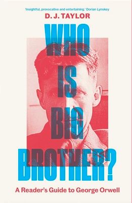 Who Is Big Brother? : A Reader's Guide to George Orwell