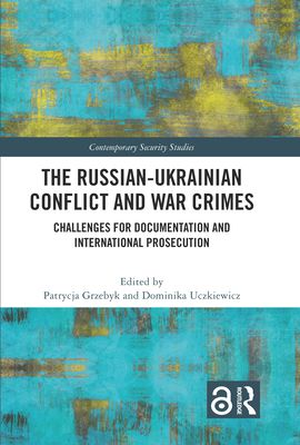 The Russian-Ukrainian Conflict and War Crimes : Challenges for Documentation and International Prosecution