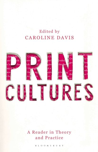 Print Cultures : A Reader in Theory and Practice