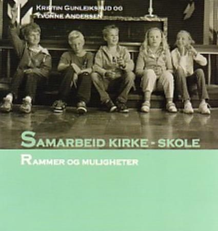 Samarbeid kirke - skole : rammer og muligheter