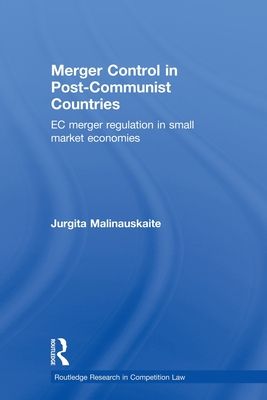 Merger Control in Post-Communist Countries : EC Merger Regulation in Small Market Economies