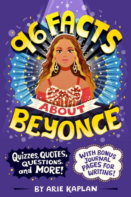 96 Facts About Beyonce : Quizzes, Quotes, Questions, and More! With Bonus Journal Pages for Writing!