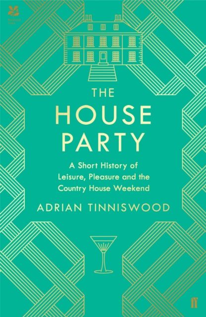 Forsidebilde av The House Party : A Short History of Leisure, Pleasure and the Country House Weekend