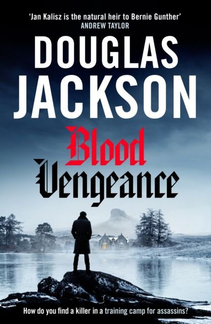 Blood Vengeance : Perfect for fans of Bernie Gunther and Blackout