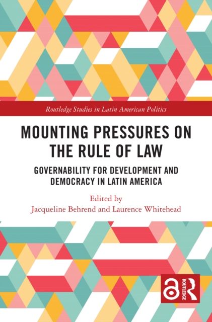 Mounting Pressures on the Rule of Law : Governability for Development and Democracy in Latin America