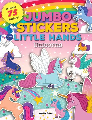 Jumbo Stickers for Little Hands: Unicorns : Includes 75 Stickers