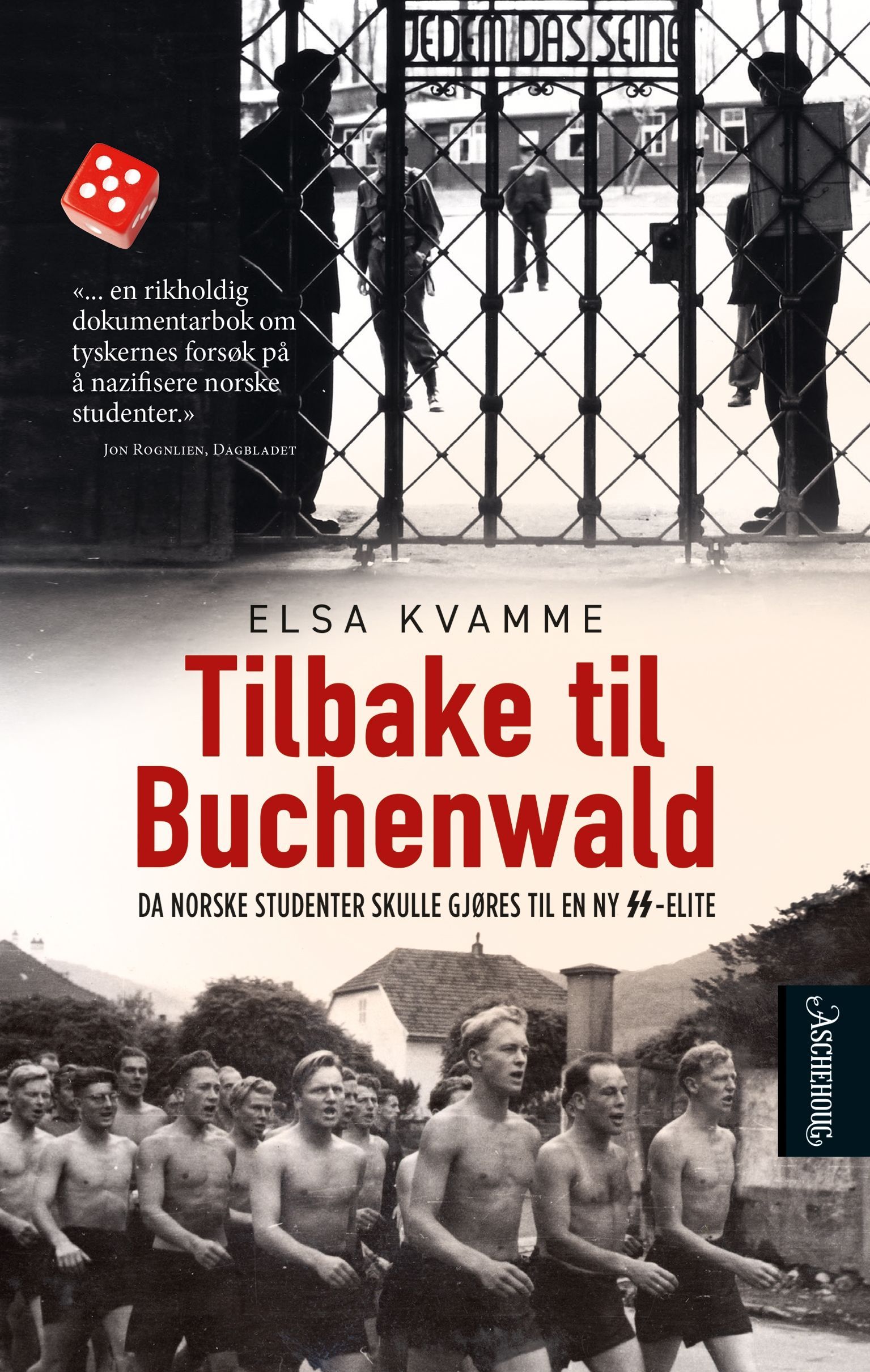 Tilbake til Buchenwald : da norske studenter skulle gjøres til en ny SS-elite