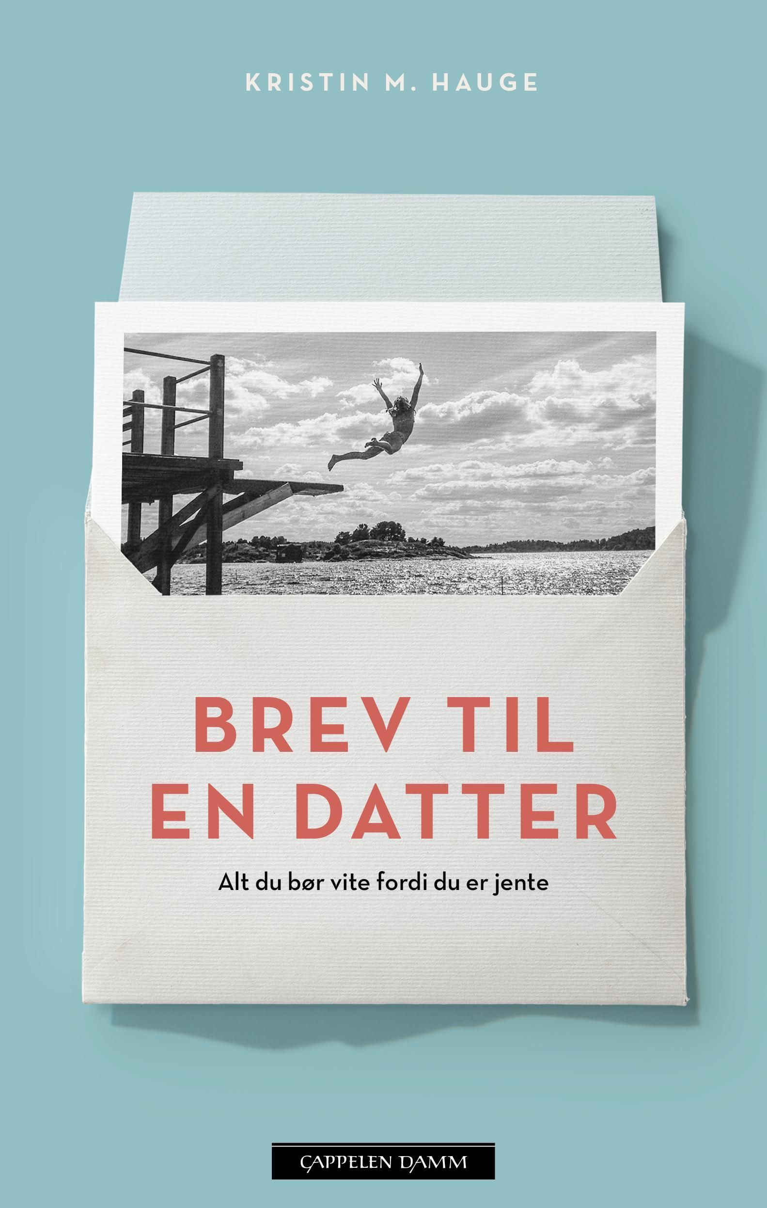 Brev til en datter : alt du bør vite fordi du er jente