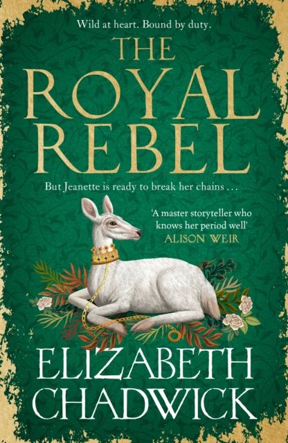 The Royal Rebel : from the much-loved author of historical fiction comes a tale of royalty, rivalry and resilience