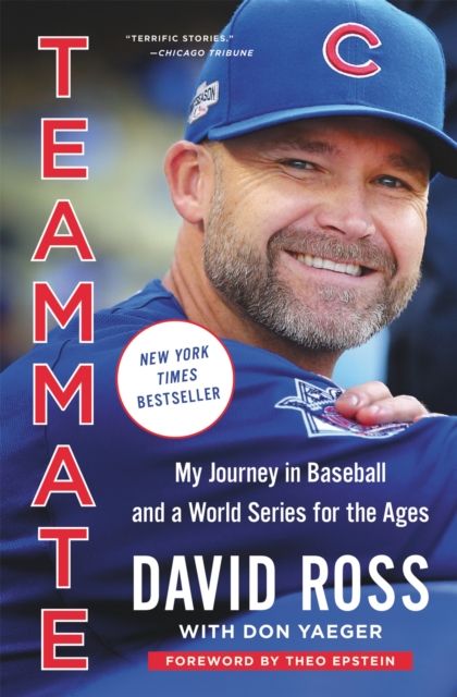 Teammate : My Journey in Baseball and a World Series for the Ages