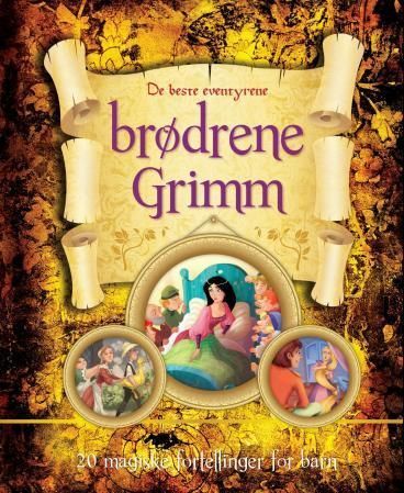 Brødrene Grimm : de beste eventyrene