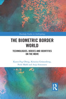 Forsidebilde av The Biometric Border World : Technology, Bodies and Identities on the Move
