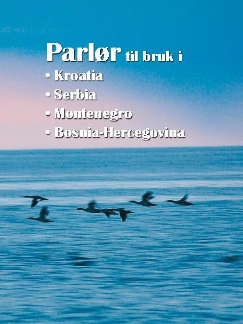 Parlør (med utvidet ordliste) til bruk i Kroatia, Serbia, Montenegro, Bosnia-Hercegovina