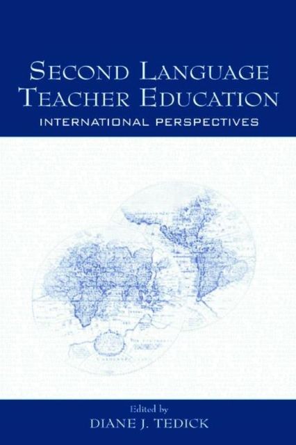 Second Language Teacher Education : International Perspectives